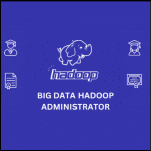 Big Data Hadoop Administrator Certification